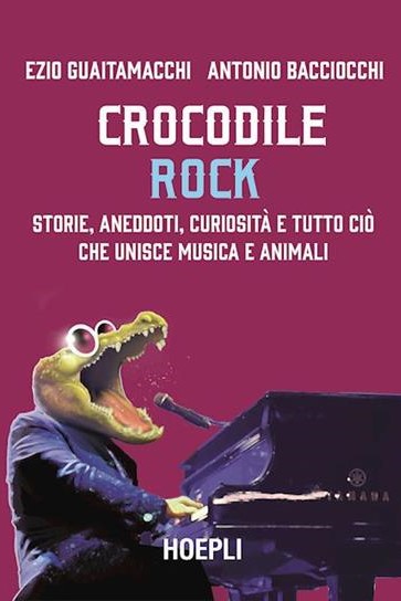 CROCODILE ROCK - E.GUAITAMACCHI, A. BACCIOCCHI